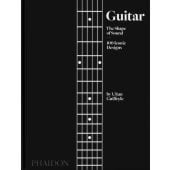 Guitar - The Shape of Sound, 100 Iconic Designs, Guilfoyle, Ultan, Phaidon, EAN/ISBN-13: 9781838665586