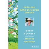 Frühling wird es sicher wieder, Hockney, David/Gayford, Martin, Prestel Verlag, EAN/ISBN-13: 9783791379494