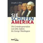 Sie schufen Amerika, Ellis, Joseph J, Verlag C. H. BECK oHG, EAN/ISBN-13: 9783406528293