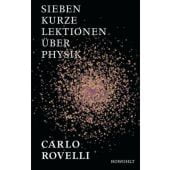 Sieben kurze Lektionen über Physik, Rovelli, Carlo, Rowohlt Verlag, EAN/ISBN-13: 9783498058043