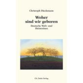 Woher sind wir geboren, Dieckmann, Christoph, Ch. Links Verlag GmbH, EAN/ISBN-13: 9783962891091
