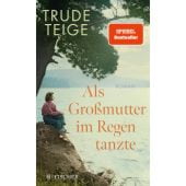 Als Großmutter im Regen tanzte, Teige, Trude, Fischer, S. Verlag GmbH, EAN/ISBN-13: 9783949465123