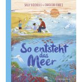 So entsteht das Meer, Nicholls, Sally, Fischer Sauerländer, EAN/ISBN-13: 9783737359610