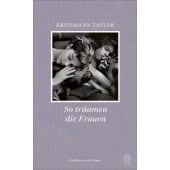 So träumen die Frauen, Kressmann Taylor, Kathrine, Hoffmann und Campe Verlag GmbH, EAN/ISBN-13: 9783455405743