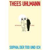 Sophia, der Tod und ich, Uhlmann, Thees, Verlag Kiepenheuer & Witsch GmbH & Co KG, EAN/ISBN-13: 9783462050615