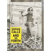 Sophie Calle: And So Forth, Calle, Sophie/Desplechin, Marie, Prestel Verlag, EAN/ISBN-13: 9783791382043