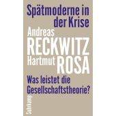Spätmoderne in der Krise, Reckwitz, Andreas/Rosa, Hartmut, Suhrkamp, EAN/ISBN-13: 9783518587751