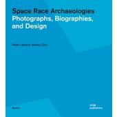 Space Race Archaeologies, DOM publishers, EAN/ISBN-13: 9783869225371