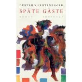 Späte Gäste, Leutenegger, Gertrud, Suhrkamp, EAN/ISBN-13: 9783518429587