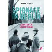 Spionage in Berlin, Peitsch, Dietmar, Elsengold Verlag GmbH, EAN/ISBN-13: 9783962010768