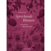 Sprechende Blumen, Kranz, Isabel, MSB Matthes & Seitz Berlin, EAN/ISBN-13: 9783882219357