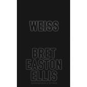 Weiß, Ellis, Bret Easton, Verlag Kiepenheuer & Witsch GmbH & Co KG, EAN/ISBN-13: 9783462053517