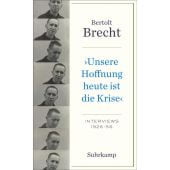 'Unsere Hoffnung heute ist die Krise' Interviews 1926-1956, Brecht, Bertolt, Suhrkamp, EAN/ISBN-13: 9783518471593