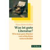 Was ist gute Literatur?, Gelfert, Hans-Dieter, Verlag C. H. BECK oHG, EAN/ISBN-13: 9783406771385