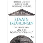 Staatserzählungen, Münkler, Herfried/Kaube, Jürgen/Schäuble, Wolfgang, Rowohlt Berlin Verlag, EAN/ISBN-13: 9783737100373