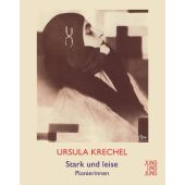 Stark und leise, Krechel, Ursula, Jung und Jung Verlag, EAN/ISBN-13: 9783990270714