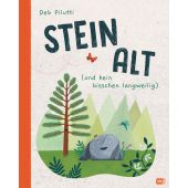 Steinalt (und kein bisschen langweilig), Pilutti, Deb, cbj, EAN/ISBN-13: 9783570177600