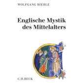 Englische Mystik des Mittelalters, Riehle, Wolfgang, Verlag C. H. BECK oHG, EAN/ISBN-13: 9783406606526