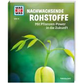 WAS IST WAS Band 142. Nachwachsende Rohstoffe. Mit Pflanzen-Power in die Zukunft, Werdes, Alexandra, EAN/ISBN-13: 9783788621117