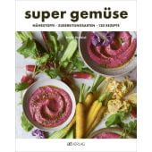 super gemüse, Ezekiel, Emily, AT Verlag AZ Fachverlage AG, EAN/ISBN-13: 9783039021253