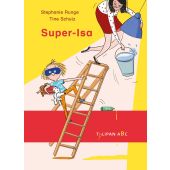 Super-Isa, Runge, Stephanie, Tulipan Verlag GmbH, EAN/ISBN-13: 9783864295683