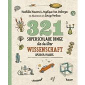 321 superschlaue Dinge, die du über Wissenschaft wissen musst, Carl Hanser Verlag GmbH & Co.KG, EAN/ISBN-13: 9783446277243