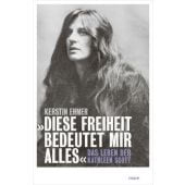 'Diese Freiheit bedeutet mir alles', Ehmer, Kerstin, mareverlag GmbH & Co oHG, EAN/ISBN-13: 9783866486881