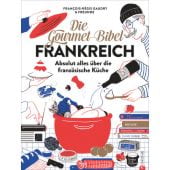 Die Gourmet-Bibel Frankreich, Gaudry, François-Régis, Christian Verlag, EAN/ISBN-13: 9783959614009