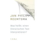 Was heißt: einen literarischen Text interpretieren?, Reemtsma, Jan Philipp, Verlag C. H. BECK oHG, EAN/ISBN-13: 9783406690983