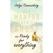 Das Mantra gegen die Angst oder Ready for everything, Timmerberg, Helge, Malik Verlag, EAN/ISBN-13: 9783890294537