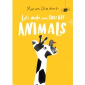 Let's Make Some Great Art: Animals, Laurence King Verlag GmbH, EAN/ISBN-13: 9781786276858