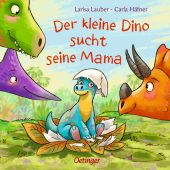Der kleine Dino sucht seine Mama, Häfner, Carla, Verlag Friedrich Oetinger GmbH, EAN/ISBN-13: 9783789121395