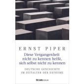 Diese Vergangenheit nicht zu kennen heißt, sich selbst nicht zu kennen, Piper, Ernst, EAN/ISBN-13: 9783962891503