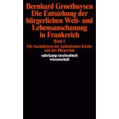 Die Entstehung der bürgerlichen Welt- und Lebensanschauung in Frankreich, Groethuysen, Bernhard, EAN/ISBN-13: 9783518278567