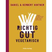 Richtig gut vegetarisch, Hintner, Herbert/Hintner, Daniel, Folio Verlag, EAN/ISBN-13: 9783852568423