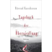 Tagebuch der Übersiedlung, Karahasan, Dzevad, Suhrkamp, EAN/ISBN-13: 9783518429815