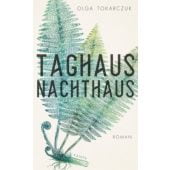 Taghaus, Nachthaus, Tokarczuk, Olga, Kampa Verlag AG, EAN/ISBN-13: 9783311100201
