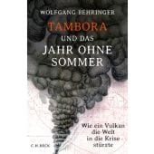 Tambora und das Jahr ohne Sommer, Behringer, Wolfgang, Verlag C. H. BECK oHG, EAN/ISBN-13: 9783406676154