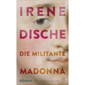Die militante Madonna, Dische, Irene, Hoffmann und Campe Verlag GmbH, EAN/ISBN-13: 9783455011968