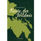 Karte der Wildnis, Macfarlane, Robert, MSB Matthes & Seitz Berlin, EAN/ISBN-13: 9783957571014