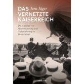 Das vernetzte Kaiserreich, Jäger, Jens, Reclam, Philipp, jun. GmbH Verlag, EAN/ISBN-13: 9783150113042