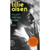 Ich steh hier und bügle, Olsen, Tillie, Aufbau Verlag GmbH & Co. KG, EAN/ISBN-13: 9783351039820