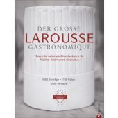 Der große Larousse Gastronomique. Das internationale Standardwerk für Küche, Kochkunst, Esskultur., EAN/ISBN-13: 9783959615396
