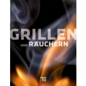 TEUBNER: Grillen und Räuchern, Arold, Bernd/Bockler, Ingo/Einenkel, Udo u a, Gräfe und Unzer, EAN/ISBN-13: 9783833838477
