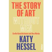 The Story of Art without Men, Hessel, Katy, Piper Verlag, EAN/ISBN-13: 9783492059442