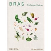 Bras, The Tastes of Aubrac, Bras, Sébastien/Carrey, Pierre, Phaidon, EAN/ISBN-13: 9781838662769
