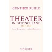 Theater in Deutschland 1887-1945, Rühle, Günther, Fischer, S. Verlag GmbH, EAN/ISBN-13: 9783100685087