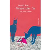 Thebanischer Tod, Cross, Amanda, Dörlemann Verlag, EAN/ISBN-13: 9783038201090