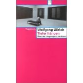 Tiefer hängen, Ullrich, Wolfgang, Wagenbach, Klaus Verlag, EAN/ISBN-13: 9783803124791