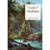 Tierleben, Humboldt, Alexander von, Friedenauer Presse, EAN/ISBN-13: 9783932109904